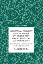 Industrial Ecology and Industry Symbiosis for Environmental Sustainability