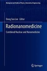 Radionanomedicine: Combined Nuclear and Nanomedicine