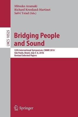 Bridging People and Sound: 12th International Symposium, CMMR 2016, São Paulo, Brazil, July 5–8, 2016, Revised Selected Papers - cover