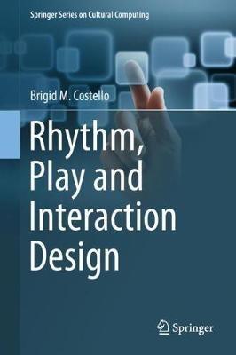 Rhythm, Play and Interaction Design - Brigid M. Costello - cover