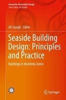 Seaside Building Design: Principles and Practice: Buildings in Maritime Zones - cover