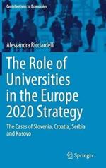 The Role of Universities in the Europe 2020 Strategy: The Cases of Slovenia, Croatia, Serbia and Kosovo