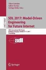 SDL 2017: Model-Driven Engineering for Future Internet: 18th International SDL Forum, Budapest, Hungary, October 9–11, 2017, Proceedings