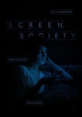 Screen Society - Ellis Cashmore,Jamie Cleland,Kevin Dixon - cover