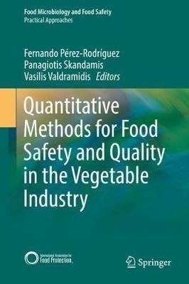 Quantitative Methods for Food Safety and Quality in the Vegetable Industry - cover