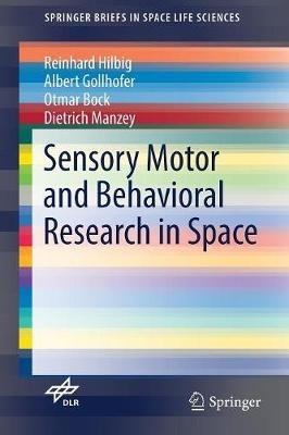 Sensory Motor and Behavioral Research in Space - Reinhard Hilbig,Albert Gollhofer,Otmar Bock - cover