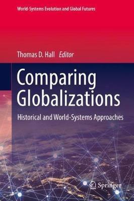 Comparing Globalizations: Historical and World-Systems Approaches - cover