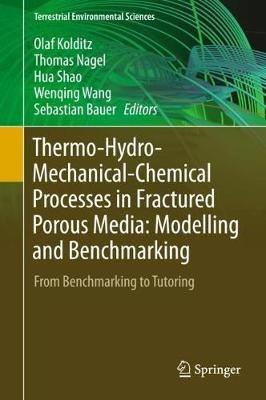 Thermo-Hydro-Mechanical-Chemical Processes in Fractured Porous Media: Modelling and Benchmarking: From Benchmarking to Tutoring - cover