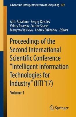 Proceedings of the Second International Scientific Conference “Intelligent Information Technologies for Industry” (IITI’17): Volume 1 - cover