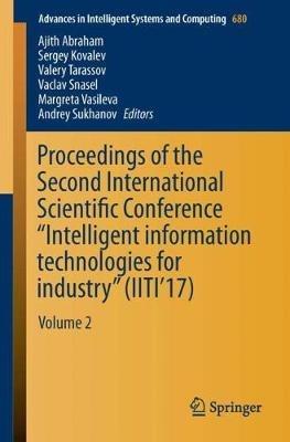 Proceedings of the Second International Scientific Conference “Intelligent Information Technologies for Industry” (IITI’17): Volume 2 - cover