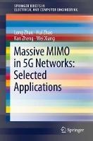 Massive MIMO in 5G Networks: Selected Applications - Long Zhao,Hui Zhao,Kan Zheng - cover