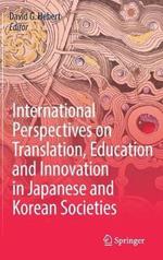International Perspectives on Translation, Education and Innovation in Japanese and Korean Societies