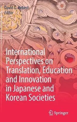 International Perspectives on Translation, Education and Innovation in Japanese and Korean Societies - cover