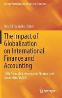 The Impact of Globalization on International Finance and Accounting: 18th Annual Conference on Finance and Accounting (ACFA) - cover