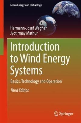 Introduction to Wind Energy Systems: Basics, Technology and Operation - Hermann-Josef Wagner,Jyotirmay Mathur - cover