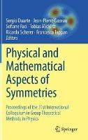 Physical and Mathematical Aspects of Symmetries: Proceedings of the 31st International Colloquium in Group Theoretical Methods in Physics - cover