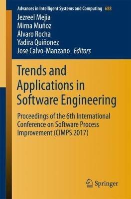 Trends and Applications in Software Engineering: Proceedings of the 6th International Conference on Software Process Improvement (CIMPS 2017) - cover