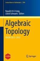 Algebraic Topology: VIASM 2012–2015 - cover