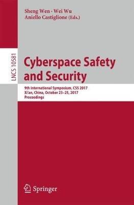 Cyberspace Safety and Security: 9th International Symposium, CSS 2017, Xi’an China, October 23–25, 2017, Proceedings - cover
