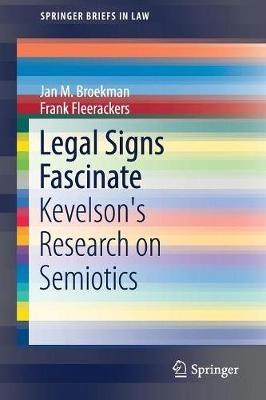 Legal Signs Fascinate: Kevelson's Research on Semiotics - Jan M. Broekman,Frank Fleerackers - cover