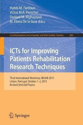 ICTs for Improving Patients Rehabilitation Research Techniques: Third International Workshop, REHAB 2015, Lisbon, Portugal, October 1-2, 2015, Revised Selected Papers - cover