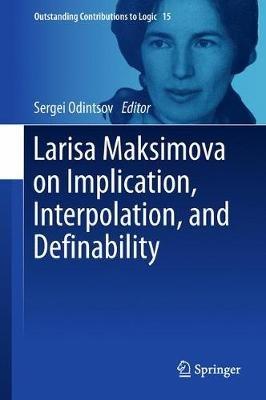 Larisa Maksimova on Implication, Interpolation, and Definability - cover