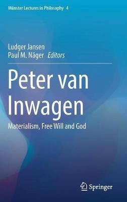 Peter van Inwagen: Materialism, Free Will and God - cover