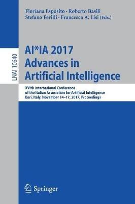 AI*IA 2017 Advances in Artificial Intelligence: XVIth International Conference of the Italian Association for Artificial Intelligence, Bari, Italy, November 14-17, 2017, Proceedings - cover