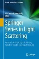 Springer Series in Light Scattering: Volume 1: Multiple Light Scattering, Radiative Transfer and Remote Sensing