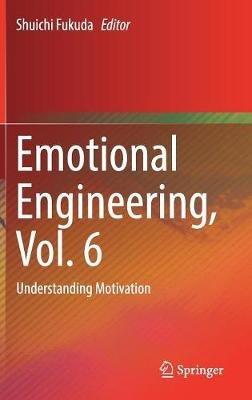 Emotional Engineering, Vol. 6: Understanding Motivation - cover