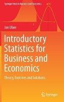 Introductory Statistics for Business and Economics: Theory, Exercises and Solutions - Jan Ubøe - cover