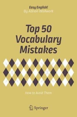 Top 50 Vocabulary Mistakes: How to Avoid Them - Adrian Wallwork - cover