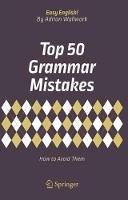 Top 50 Grammar Mistakes: How to Avoid Them