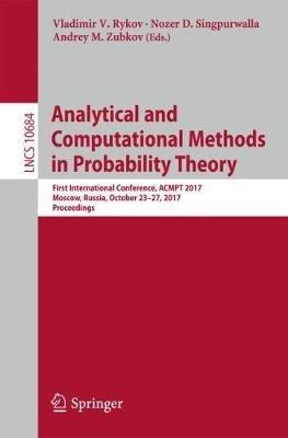 Analytical and Computational Methods in Probability Theory: First International Conference, ACMPT 2017, Moscow, Russia, October 23-27, 2017, Proceedings - cover
