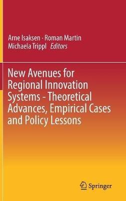 New Avenues for Regional Innovation Systems - Theoretical Advances, Empirical Cases and Policy Lessons - cover