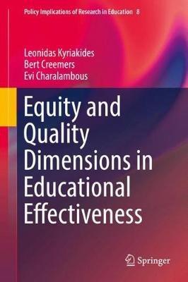 Equity and Quality Dimensions in Educational Effectiveness - Leonidas Kyriakides,Bert Creemers,Evi Charalambous - cover