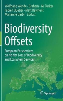 Biodiversity Offsets: European Perspectives on No Net Loss of Biodiversity and Ecosystem Services - cover