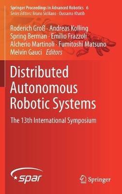 Distributed Autonomous Robotic Systems: The 13th International Symposium - cover