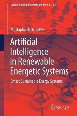 Artificial Intelligence in Renewable Energetic Systems: Smart Sustainable Energy Systems - cover