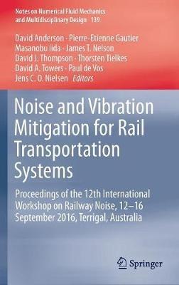 Noise and Vibration Mitigation for Rail Transportation Systems: Proceedings of the 12th International Workshop on Railway Noise, 12-16 September 2016, Terrigal, Australia - cover