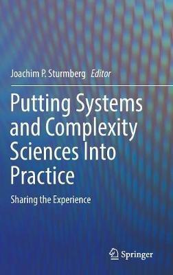 Putting Systems and Complexity Sciences Into Practice: Sharing the Experience - cover