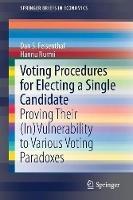 Voting Procedures for Electing a Single Candidate: Proving Their (In)Vulnerability to Various Voting Paradoxes - Dan S. Felsenthal,Hannu Nurmi - cover