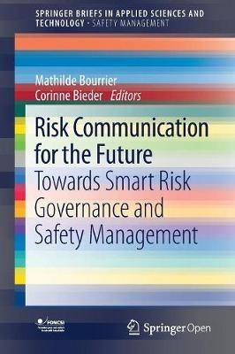 Risk Communication for the Future: Towards Smart Risk Governance and Safety Management - cover