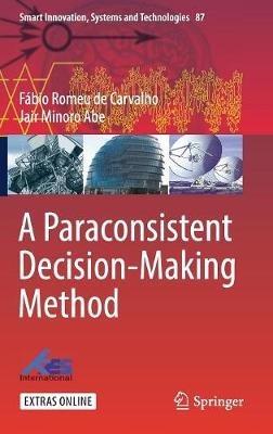 A Paraconsistent Decision-Making Method - Fábio Romeu de Carvalho,Jair Minoro Abe - cover