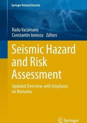 Seismic Hazard and Risk Assessment: Updated Overview with Emphasis on Romania - cover