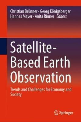 Satellite-Based Earth Observation: Trends and Challenges for Economy and Society - cover