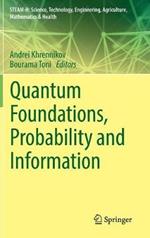 Quantum Foundations, Probability and Information