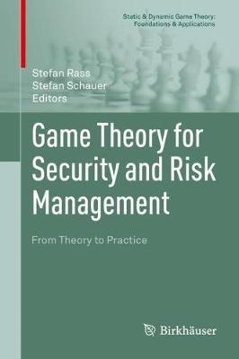 Game Theory for Security and Risk Management: From Theory to Practice - cover