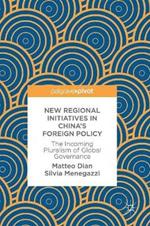New Regional Initiatives in China's Foreign Policy: The Incoming Pluralism of Global Governance