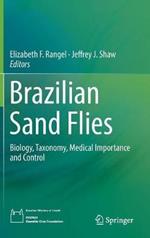 Brazilian Sand Flies: Biology, Taxonomy, Medical Importance and Control